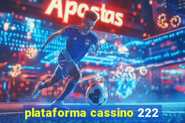 plataforma cassino 222